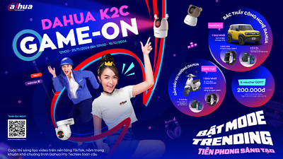 Dahua Khởi Động Cuộc Thi “K2C Game On” – Sáng Tạo Nội Dung, Nhận Quà Cực Chất!